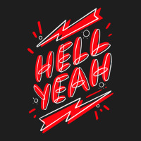 Hell Fuckin Yeah (7) .png Classic T-shirt | Artistshot