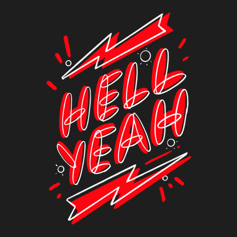 Hell Fuckin Yeah (7) .png Classic T-shirt by JessicaHarper | Artistshot