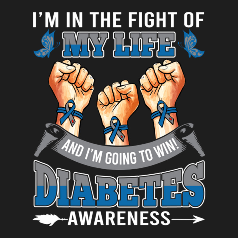 Diabetes Awareness In The Fight Of My Life I'm Going To Win Classic T-shirt by LanaErica | Artistshot