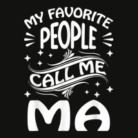 My Favorite People Call Me Ma Funny Gifts Mothers Day T Shirt Scorecard Crop Tee | Artistshot