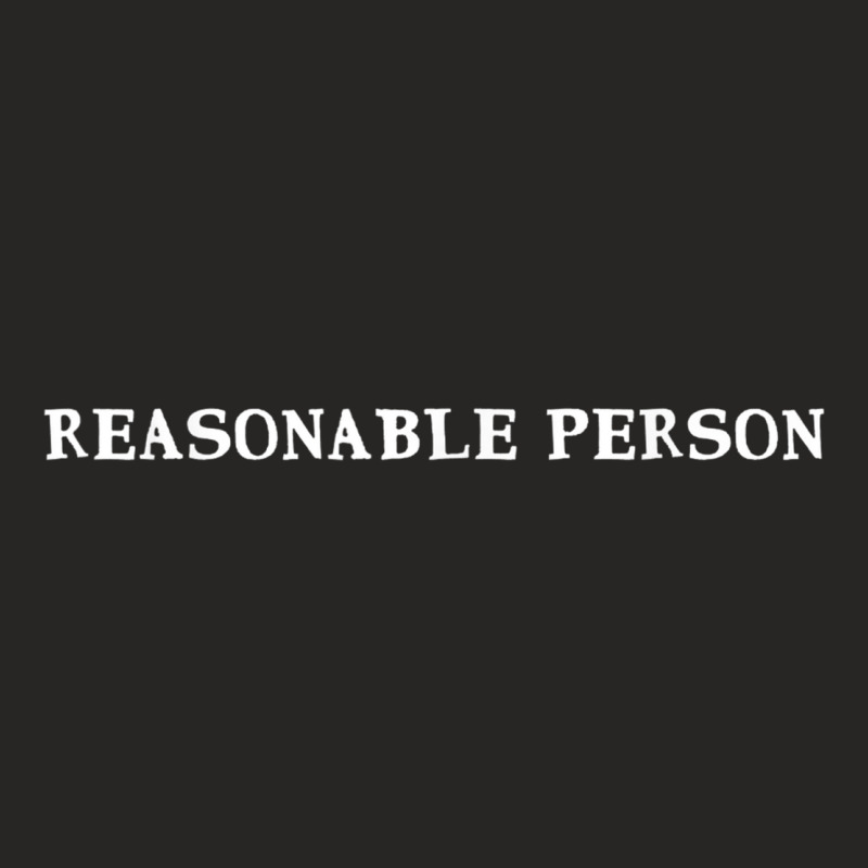 Reasonable Person Funny Lawyer Shirt Ladies Fitted T-Shirt by HeidiLeeBoardman | Artistshot