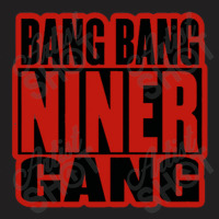 Bang Bang Niner Gang Earl Stevens E-40 Niner Gang San Francisco Lyrics T-shirt | Artistshot