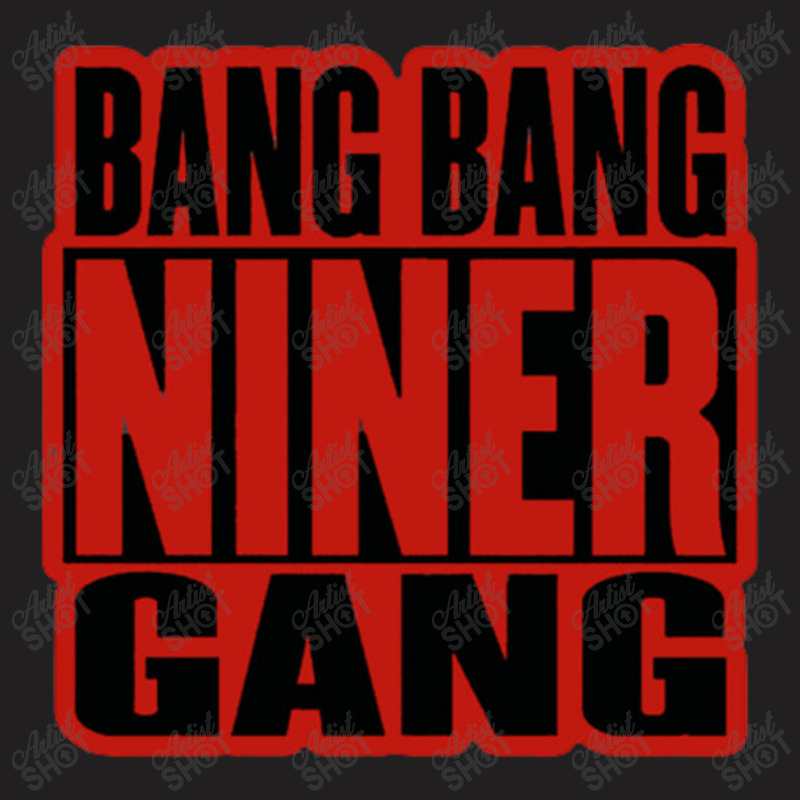 Bang Bang Niner Gang Earl Stevens E-40 Niner Gang San Francisco Lyrics T-shirt | Artistshot