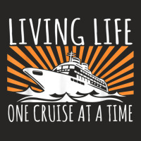 Funny Living Life One Cruise At A Time Shirt Cruise Cute T Shirt Ladies Fitted T-shirt | Artistshot