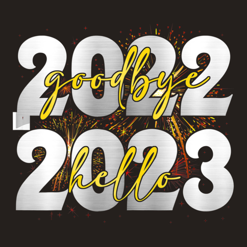 Goodbye 2022 Hello 2023 Happy New Year Tank Top | Artistshot