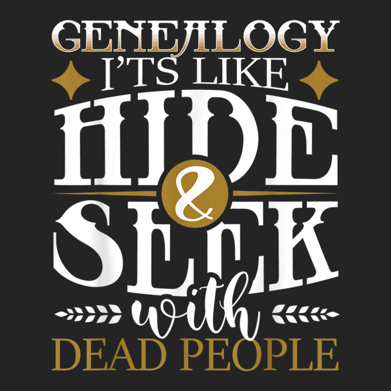 Genealogy Hide Seek With Dead People Genealogist Ancestry 3/4 Sleeve Shirt by CourtneyGwirtz | Artistshot