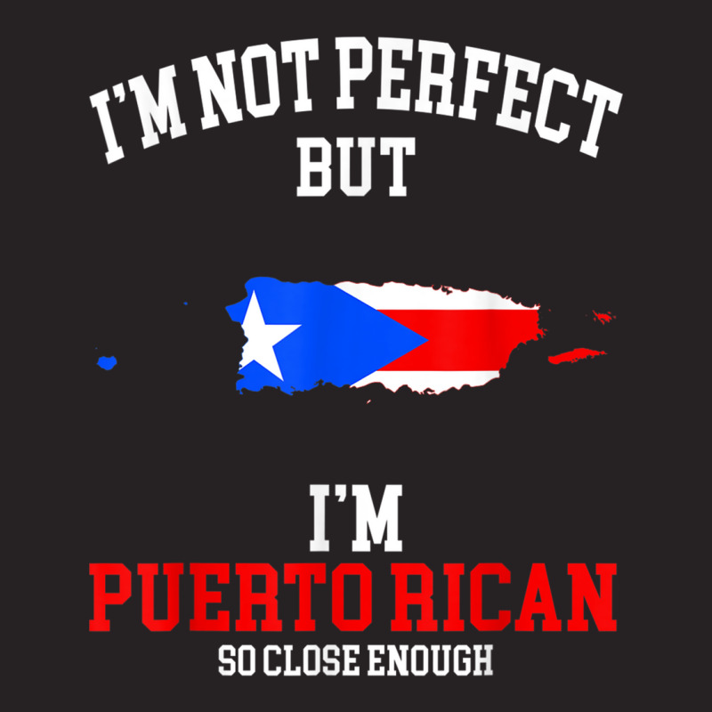 I'm Not Perfect But I'm Puerto Rican Flag Puerto Rico T Shirt Vintage ...