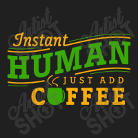 Instant Human Just Add Coffee Ladies Polo Shirt | Artistshot