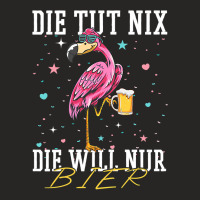 Flamingo Bird Tropical Womens Die Tut Nix Die Will Nur Beer Flamingo A Ladies Fitted T-shirt | Artistshot