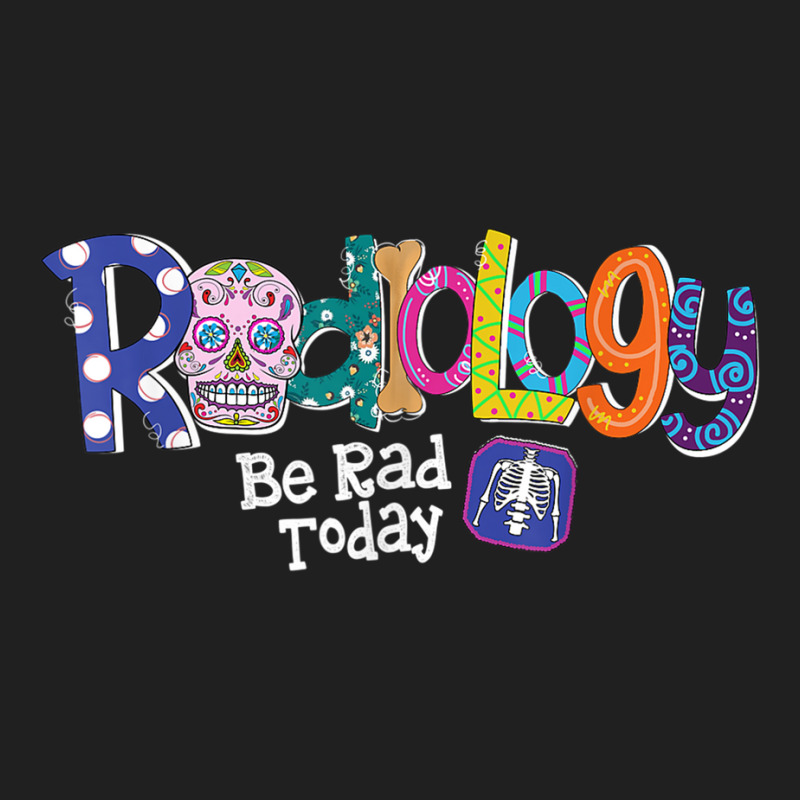 Radiology Be Rad Today Skull Funny Radiologist Gifts Ladies Polo Shirt by MellieGuilbeault | Artistshot