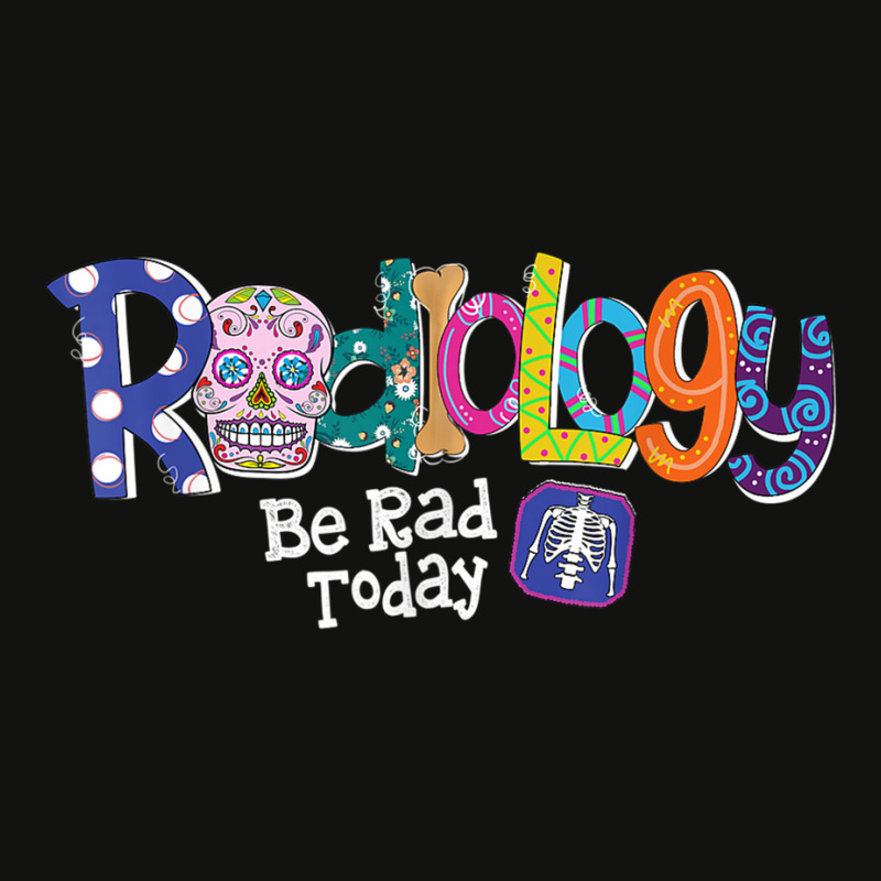 Radiology Be Rad Today Skull Funny Radiologist Gifts Scorecard Crop Tee by MellieGuilbeault | Artistshot