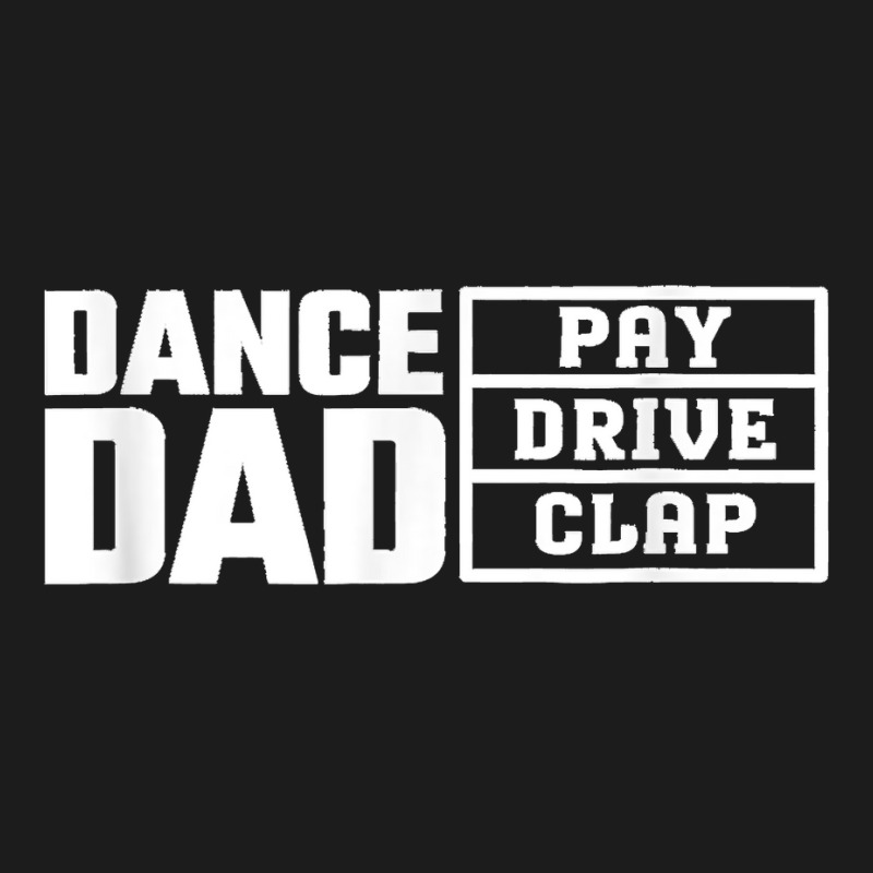 Dance Dad Pay Drive Clap Funny Quote Hoodie & Jogger Set | Artistshot