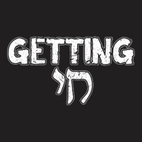 Getting Chai Jewish Jew Hanukkah Rosh Hashanah Gift T-shirt | Artistshot