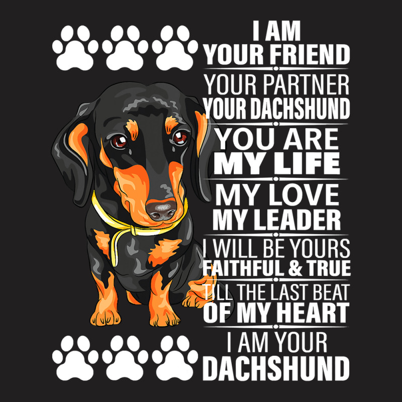 Dachshund Wiener Dog I Am Your Friend Your Partner Your Dachshund Doxi T-shirt | Artistshot