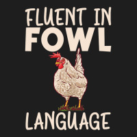 Chicken Chick Fluent In Fowl Language Hen Chicken Lover 80 Rooster Hen Classic T-shirt | Artistshot