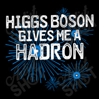 Higgs Boson Gives Me A Hadron Toddler Sweatshirt | Artistshot