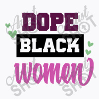 Dope Black Women T-shirt | Artistshot