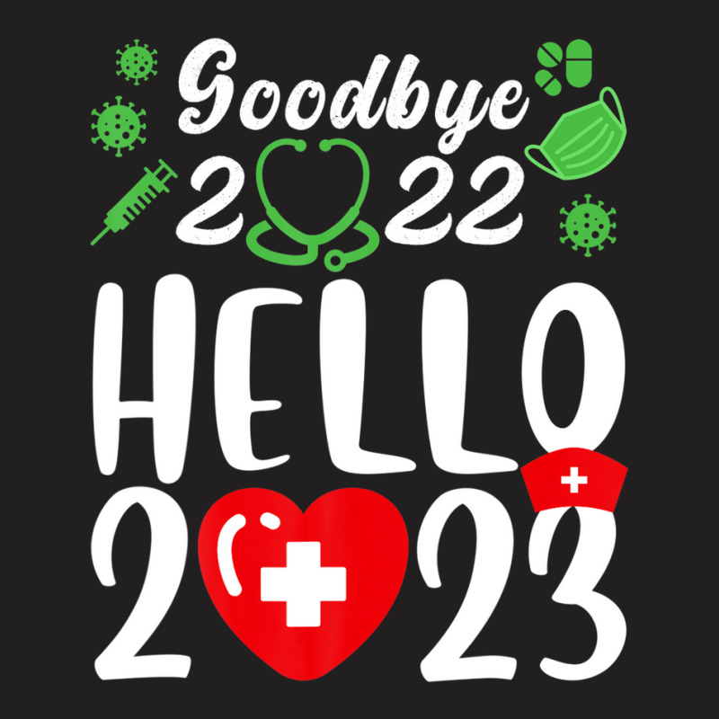 Good Bye 2022 Hello 2023 Happy New Year Christmas Nurse Life T-shirt | Artistshot