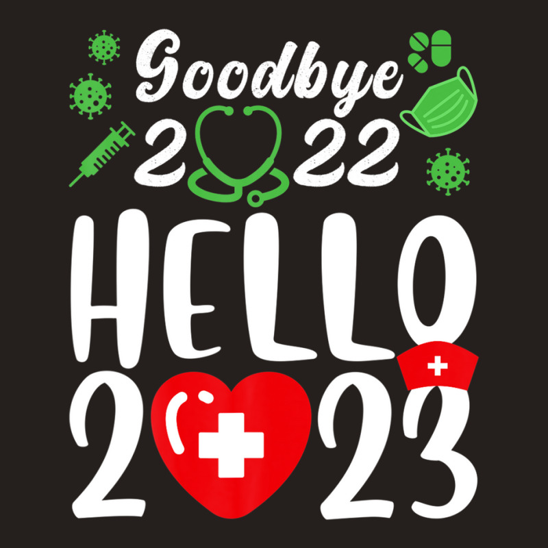 Good Bye 2022 Hello 2023 Happy New Year Christmas Nurse Life Tank Top | Artistshot