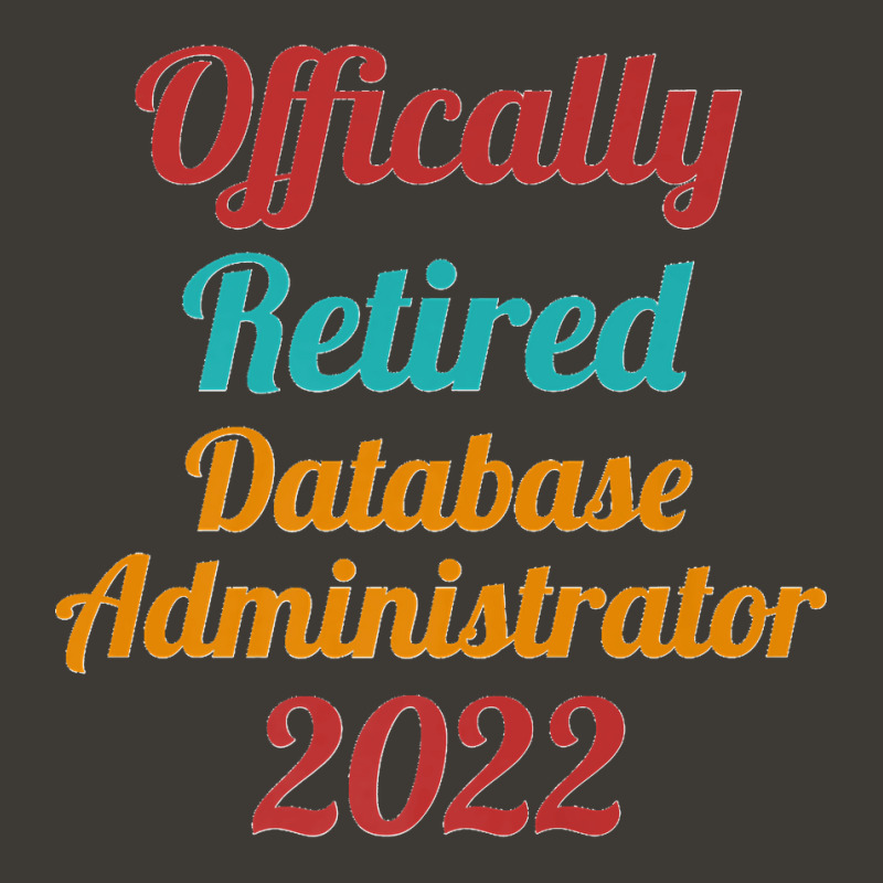 Database Administrator Official Retired 2022 Funny Premium Bucket Hat by JilmarM.Perez | Artistshot