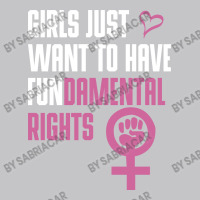 Girls Just Want To Have Fundamental Rights Baby Bodysuit | Artistshot