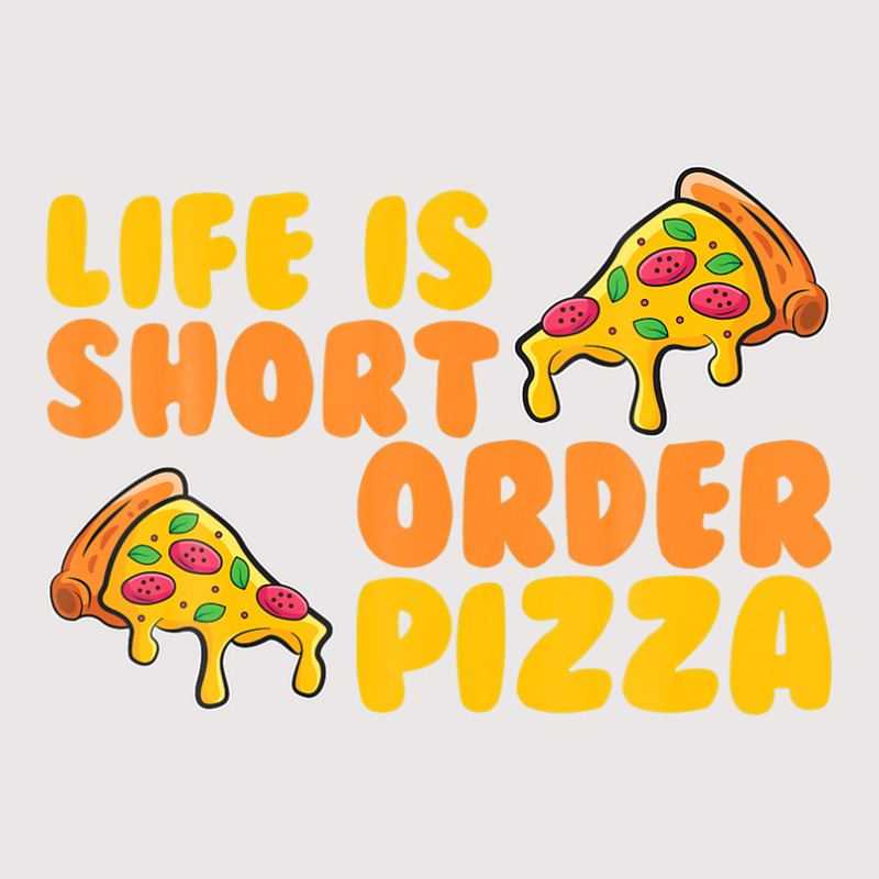 Life Is Short Order Pizza Pocket T-shirt | Artistshot