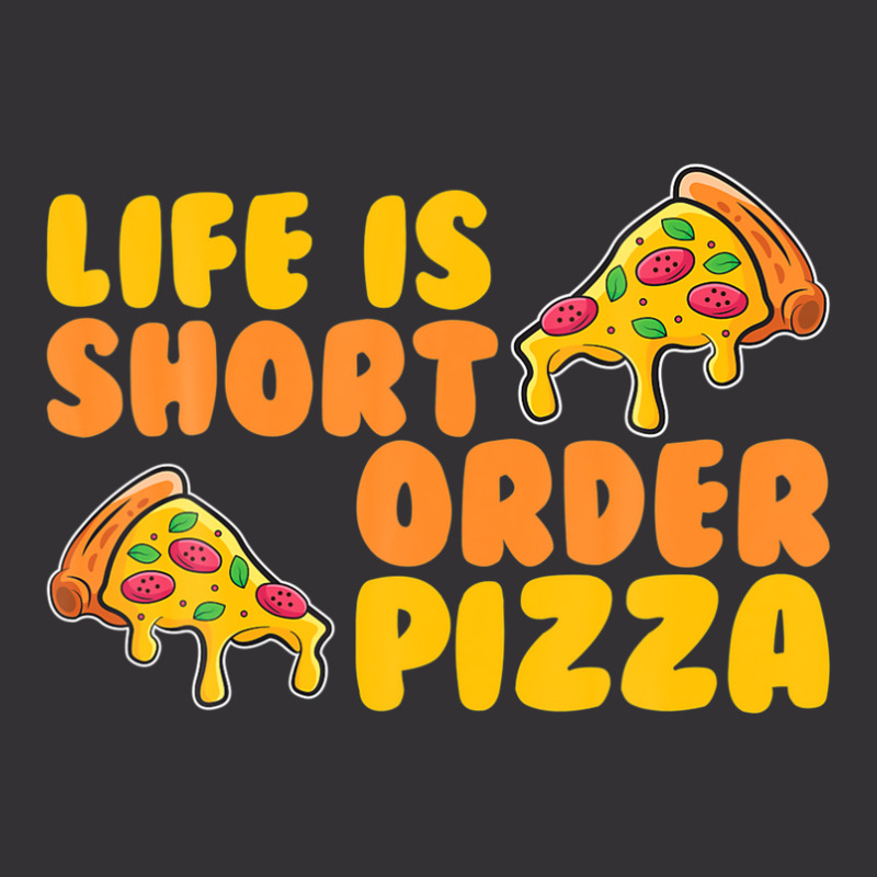 Life Is Short Order Pizza Vintage Hoodie | Artistshot