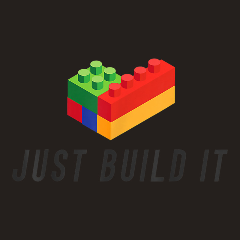 Just Build It Blocks Bricks Building Blocks Toy Tank Top | Artistshot