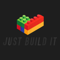 Just Build It Blocks Bricks Building Blocks Toy Classic T-shirt | Artistshot