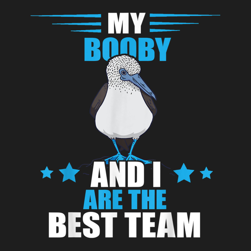 Blue Footed Booby Best Team Blue Footed Booby Lover Seabird T Shirt Classic T-shirt by beckiguralk28 | Artistshot