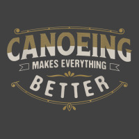 Canoeing Makes Everything Better Sayings Funny Quotes Humor T Shirt Vintage T-shirt | Artistshot