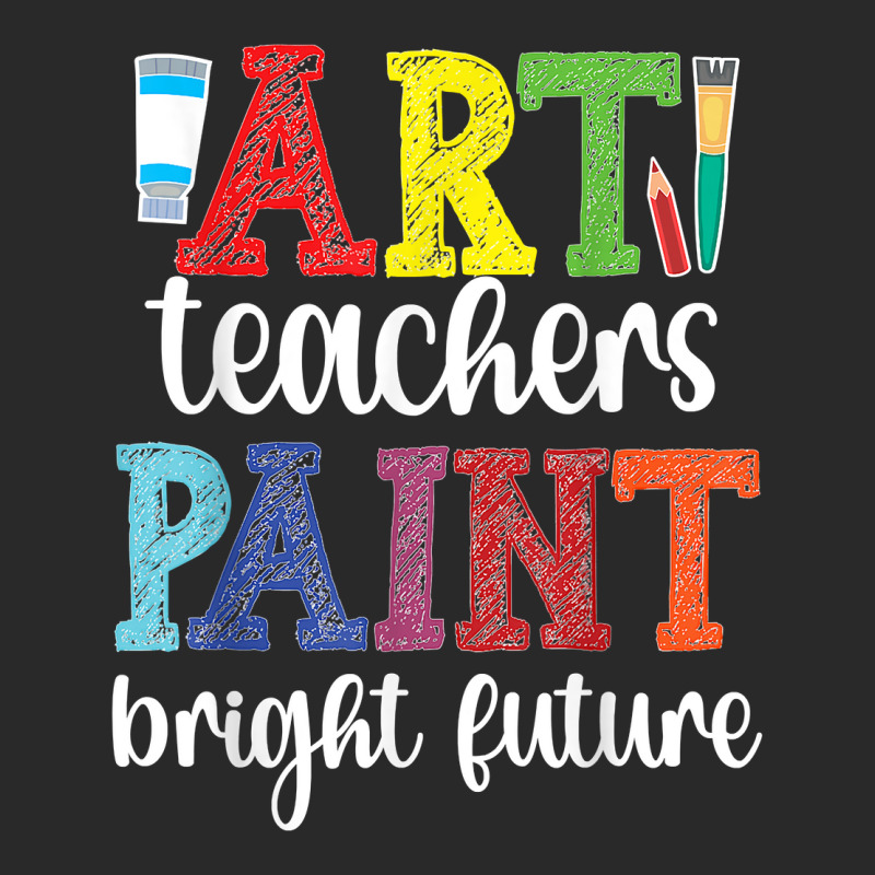 Art Teachers Paint Bright Future Art Teaching T Shirt Printed hat by rowenapas5d | Artistshot