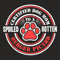 Certified Dog Mom To A Spoiled Rotten Berger Picard T Shirt Ladies Fitted T-shirt | Artistshot