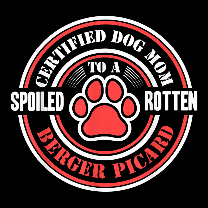 Certified Dog Mom To A Spoiled Rotten Berger Picard T Shirt Cropped Hoodie by halexvvchukle | Artistshot