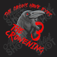 The Crows Have Eyes 3 T-shirt | Artistshot