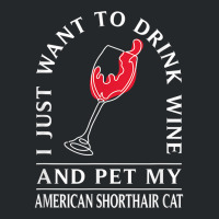 Drink Wine And Pet My American Shorthair Cat Funny T Shirt Crewneck Sweatshirt | Artistshot