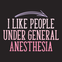 I Like People Under General Anesthesia Anesthesiology Funny T Shirt Vintage Cap | Artistshot