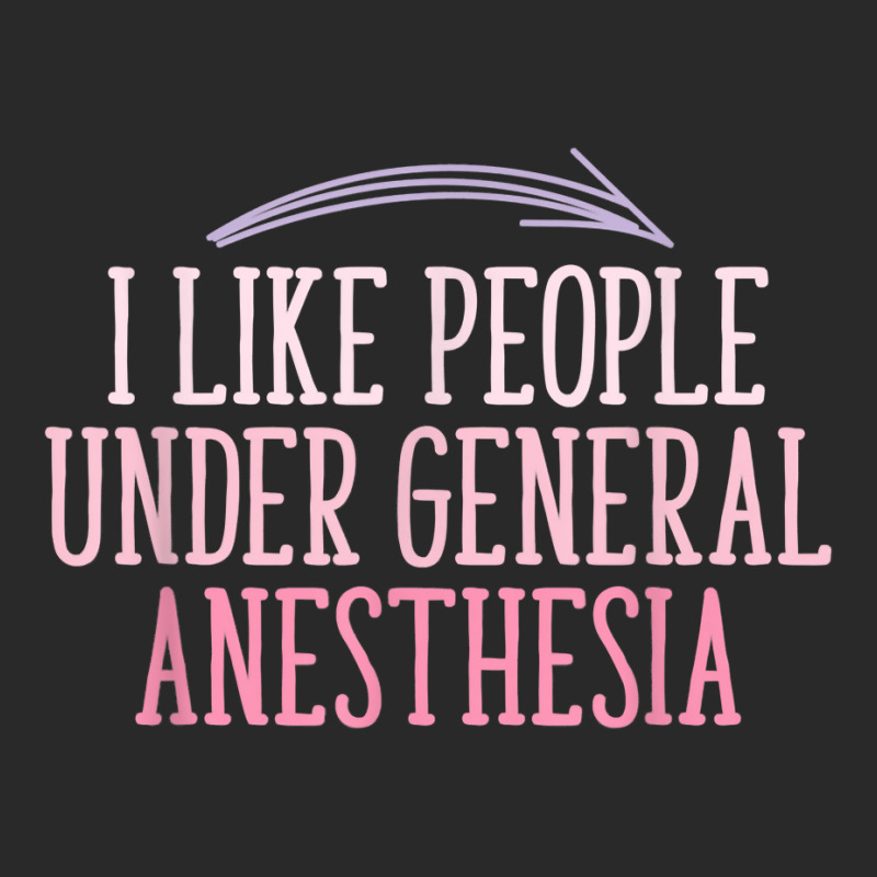 I Like People Under General Anesthesia Anesthesiology Funny T Shirt Printed Hat | Artistshot