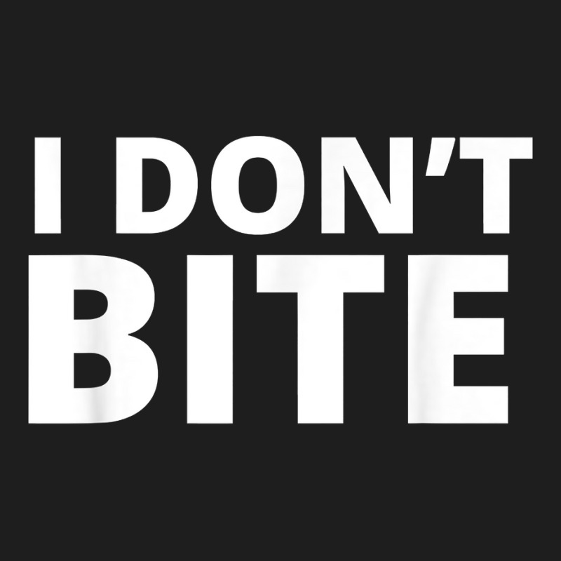 I Don’t Bite T Shirt Classic T-shirt by enaqr0esch | Artistshot