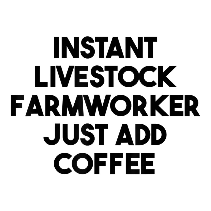 Instant Livestock Farmworker Just Add Coffee T Shirt Maternity Scoop Neck T-shirt by rowenapas5d | Artistshot