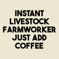 Instant Livestock Farmworker Just Add Coffee T Shirt Cropped Hoodie | Artistshot