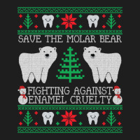 Save The Molar Bear Dental Dentist Ugly Christmas Sweaters Sweatshirt Classic T-shirt | Artistshot