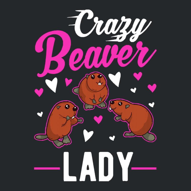 Beaver T  Shirt Crazy Beaver Lady T  Shirt Crewneck Sweatshirt by pumpkinslanguid | Artistshot