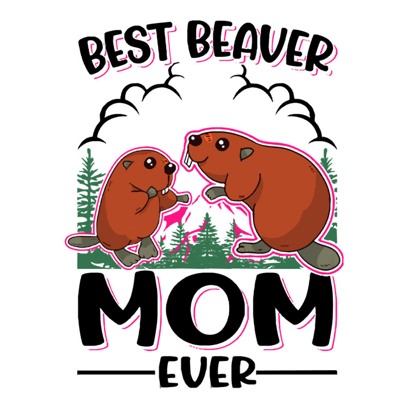 Beaver T  Shirt Best Beaver Mom Ever T  Shirt Men's T-shirt Pajama Set by pumpkinslanguid | Artistshot