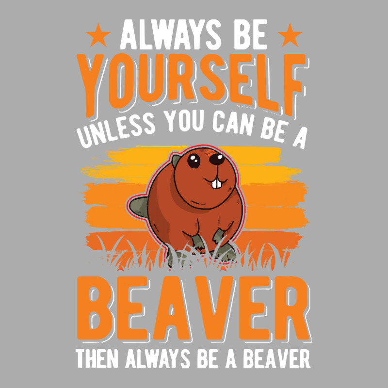 Beaver T  Shirt Always Be Yourself Unless You Can A Beaver T  Shirt (1 Men's T-shirt Pajama Set by pumpkinslanguid | Artistshot