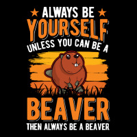 Beaver T  Shirt Always Be Yourself Unless You Can A Beaver T  Shirt (1 Men's 3/4 Sleeve Pajama Set | Artistshot