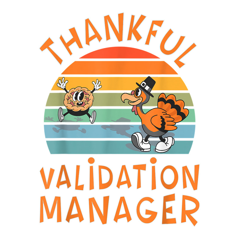 Validation Manager Job Funny Thanksgiving T Shirt Maternity Scoop Neck T-shirt by castuvtruc | Artistshot