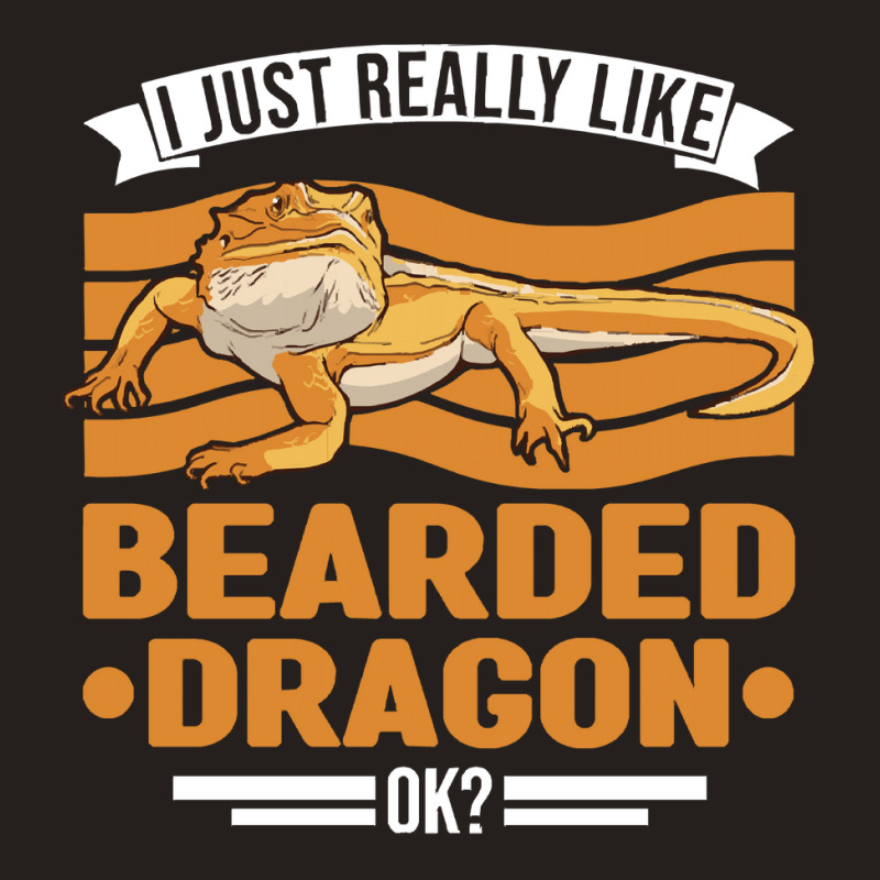 Bearded Dragon T  Shirt I Just Really Like Bearded Dragons Ok Dragon T Tank Top by pumpkinslanguid | Artistshot