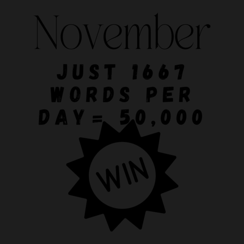 November Write Your Novel Design For Authors Classic T-shirt by DemetriusWatkinsSr | Artistshot