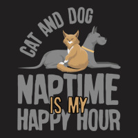 Cat And Dog Naptime Is My Happy Hour                      (2) T-shirt | Artistshot